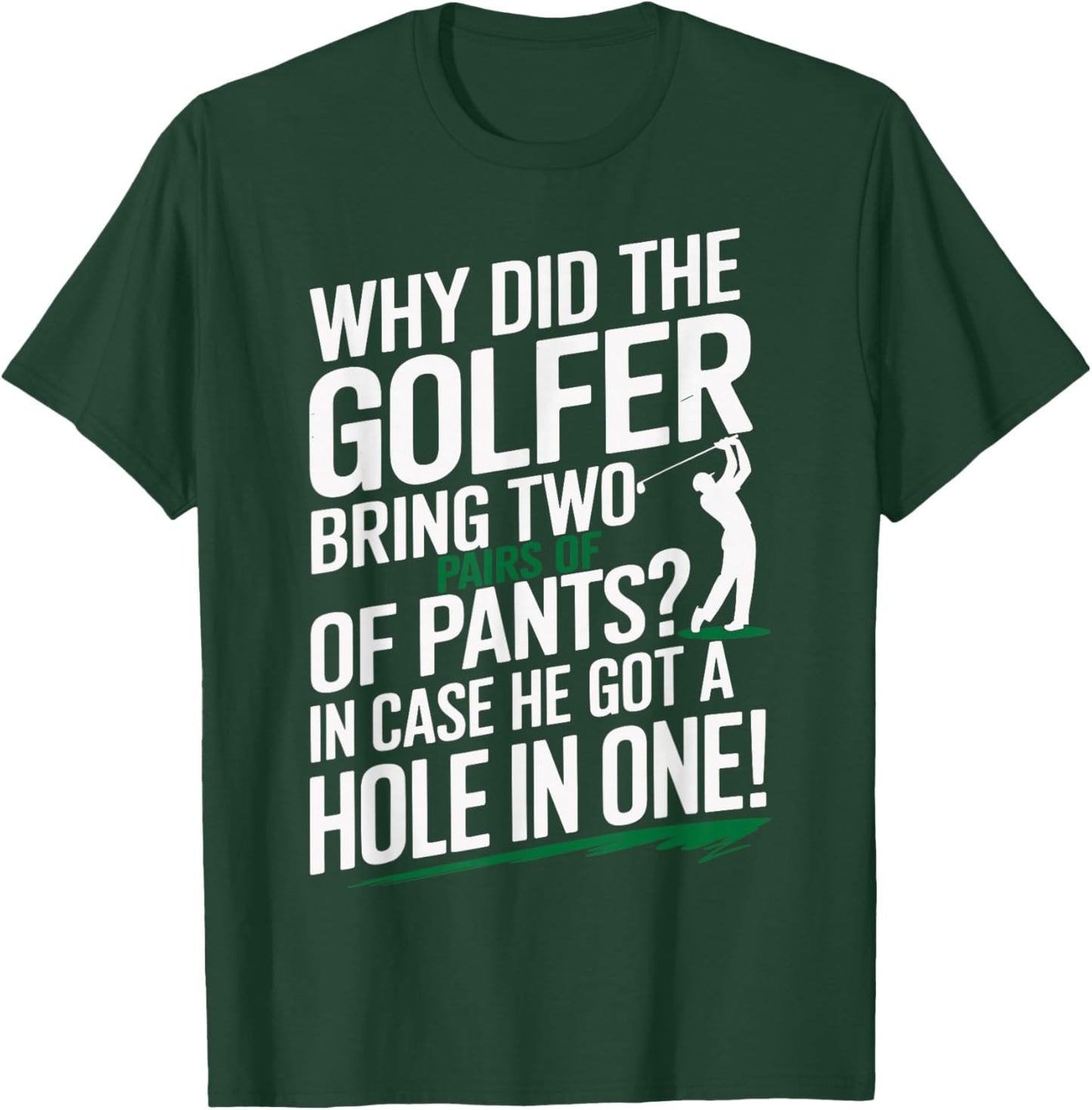 Why Golfers Always Bring Extra Pants Funny Sports Humor T-Shirt - T-Shirt | Forest