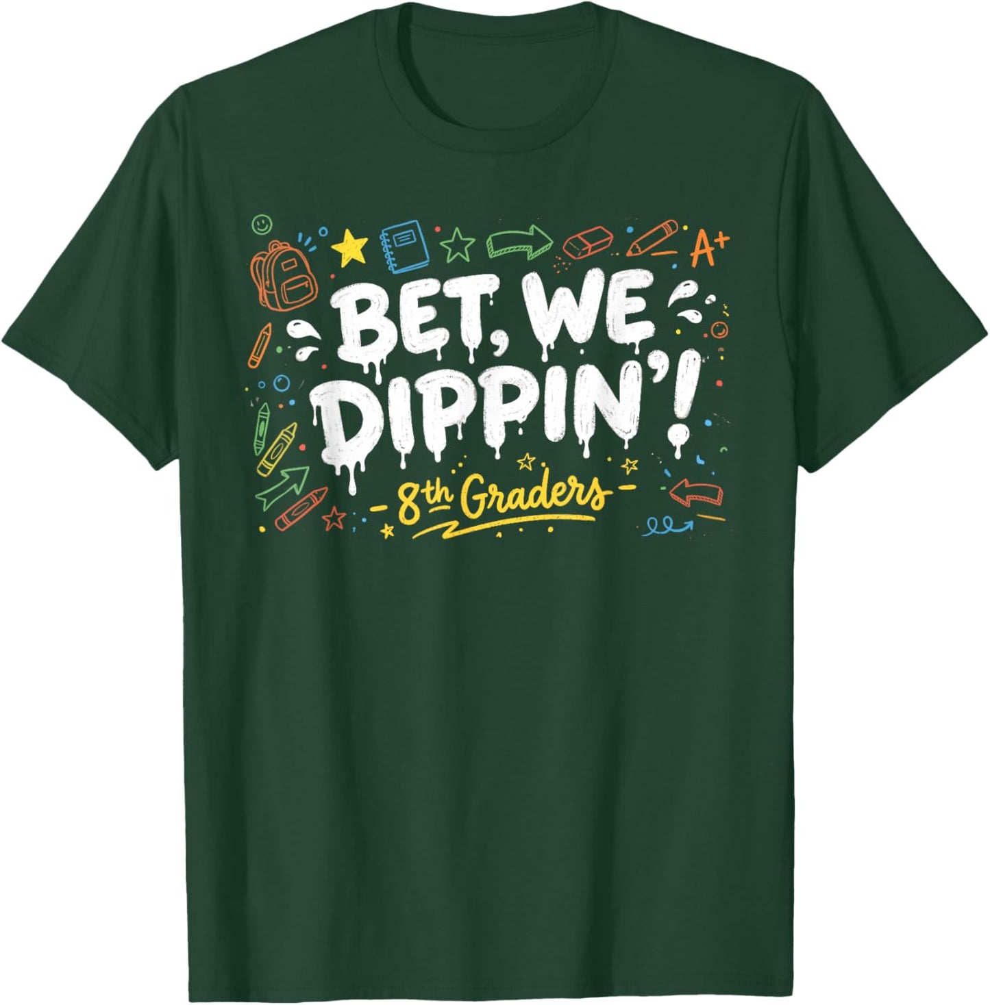 8th Grade Graduate Shirt Boys, Bet We Dipping 8th Graders T-Shirt - T-Shirt | Forest