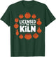 Licensed To Kiln Pottery Lover Ceramic Artist T-Shirt - T-Shirt | Forest