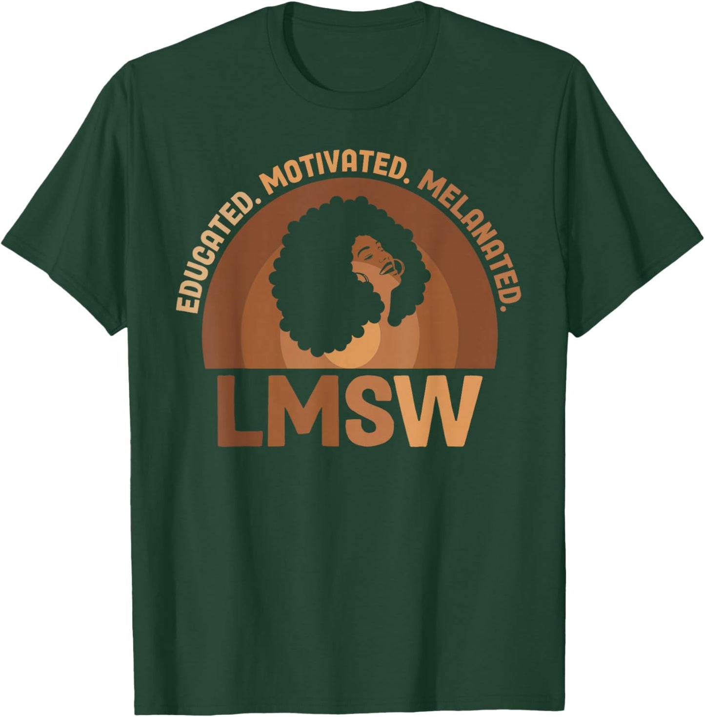Educated Melanated LMSW Black Licensed Master Social Worker T-Shirt - T-Shirt | Forest