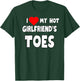 I Love My Hot Girlfriend's Toes - Funny Boyfriend Present T-Shirt - T-Shirt | Forest