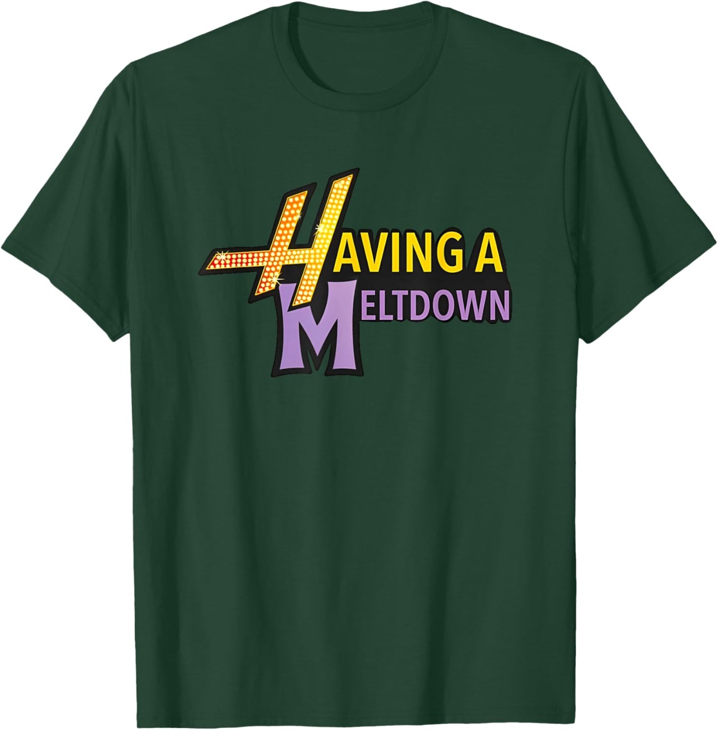 Having A Meltdown Funny T-Shirt - T-Shirt | Forest