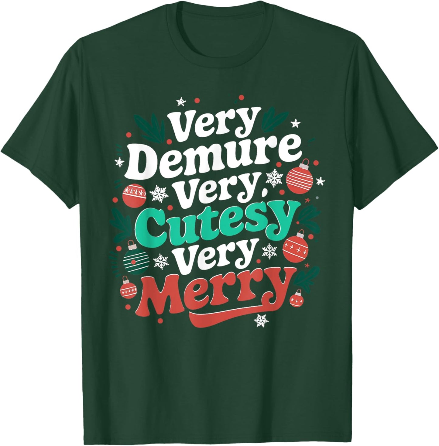Very Demure Very Cutesy Very Merry T-Shirt - T-Shirt | Forest