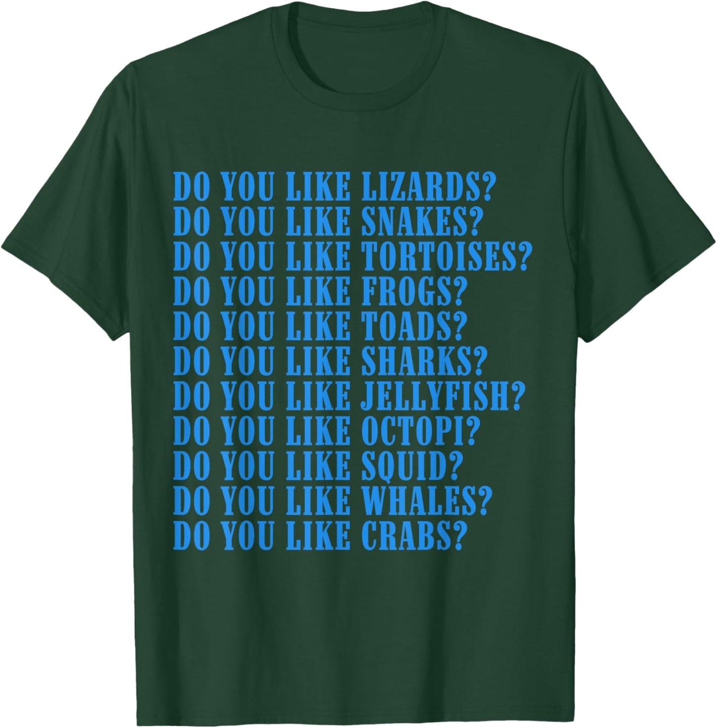 Do You Like Lizards Do You Like Snakes Do You Like Tortoises T-Shirt - T-Shirt | Forest