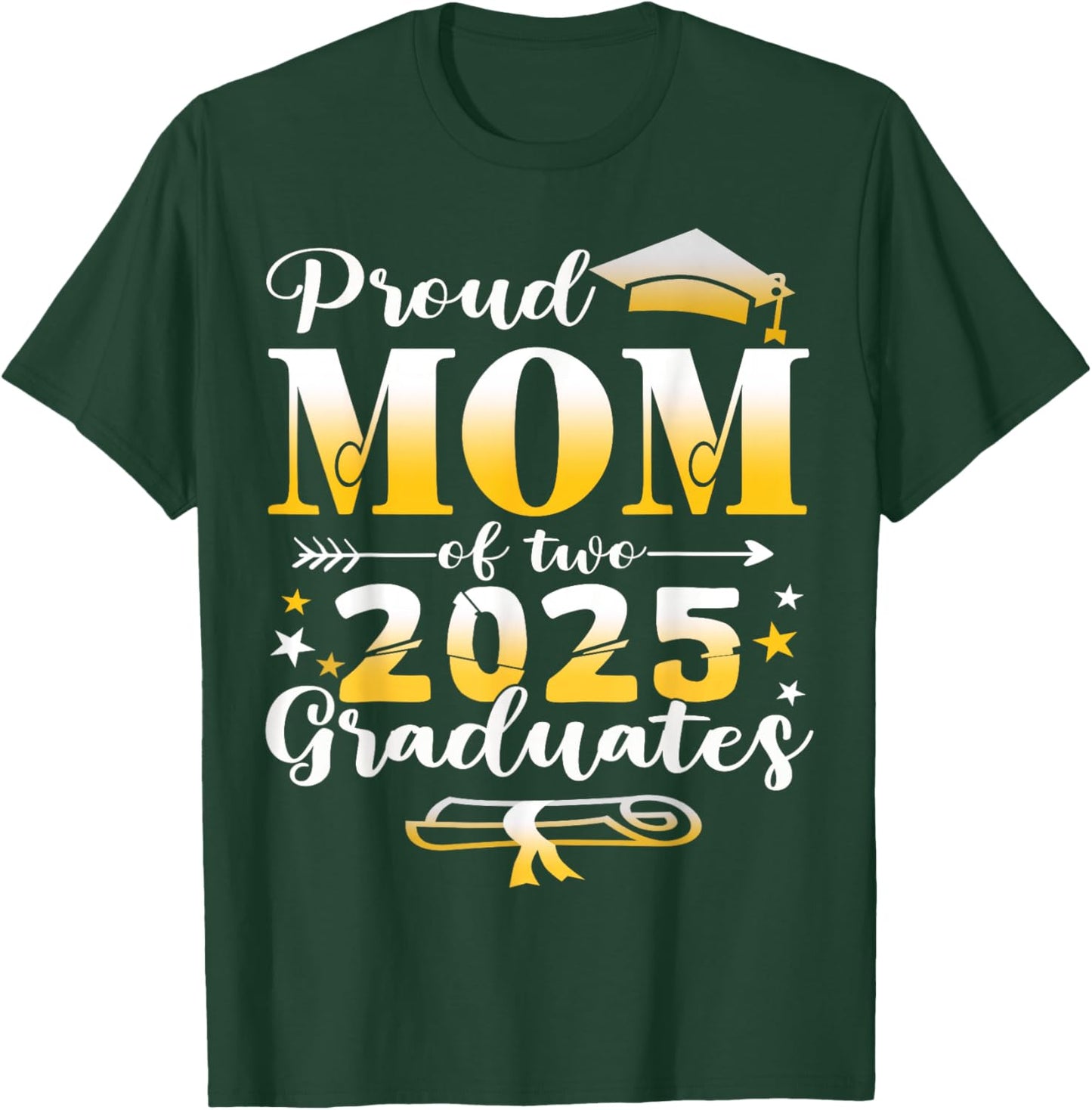 Proud Mom of two class of 2025 graduates twins graduation T-Shirt - T-Shirt | Forest
