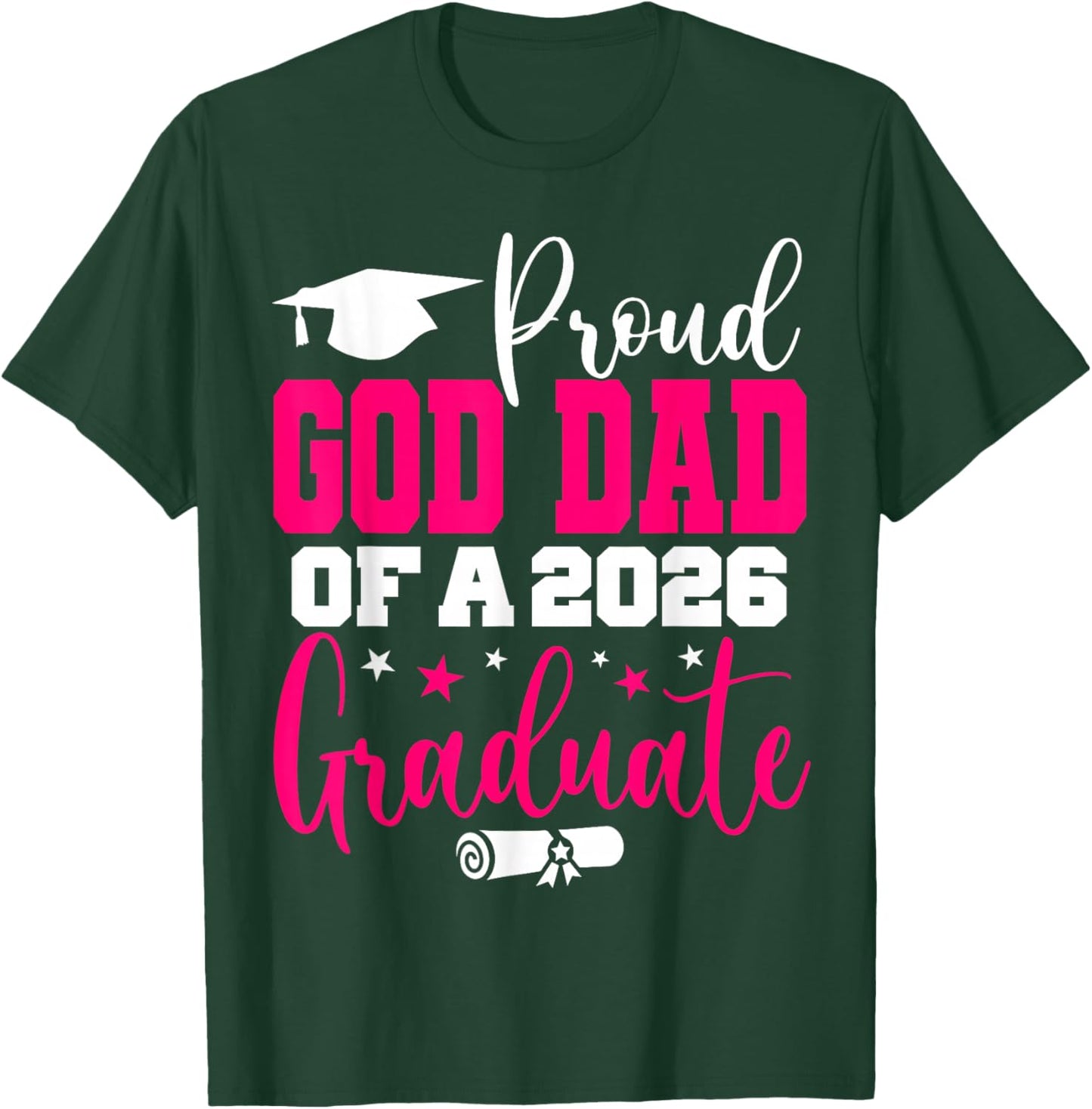 Senior 2026 Proud God-Dad of A Class of 2026 Graduate T-Shirt - T-Shirt | Forest