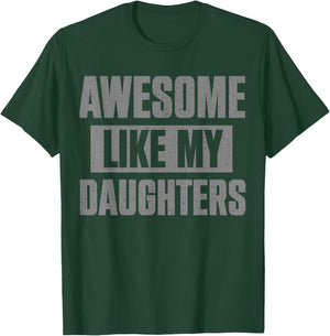 Awesome Like My Daughters Shirt Parents' Day Fathers Day Dad T-Shirt - T-Shirt | Forest