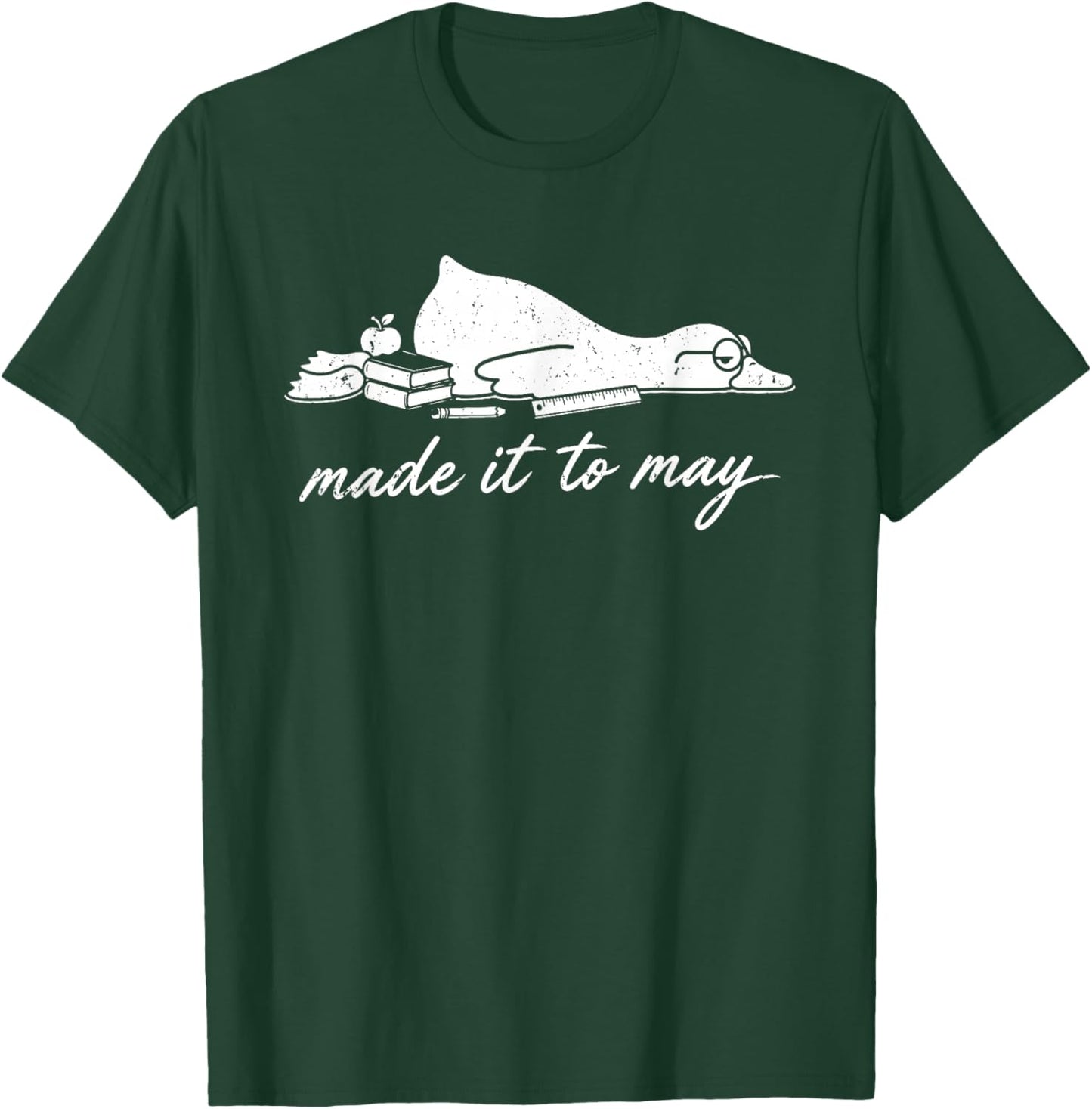 Made It to May Funny Teacher Duck Classroom Art T-Shirt - T-Shirt | Forest