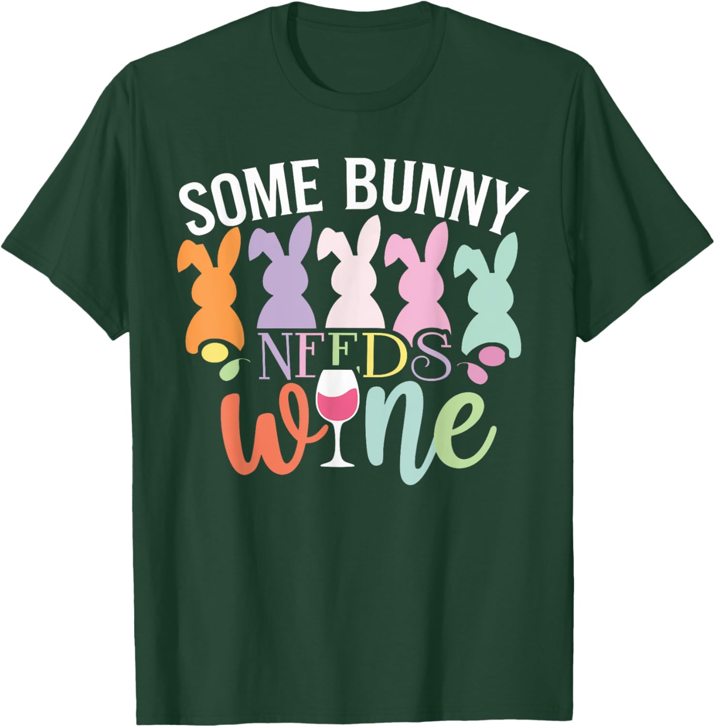 Some Bunny Needs Wine Funny Wine Drinking Bunny Easter Day T-Shirt - T-Shirt | Forest