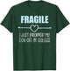 Fragile Just Dropped My Son At College Drop Off For Moms T-Shirt - T-Shirt | Forest