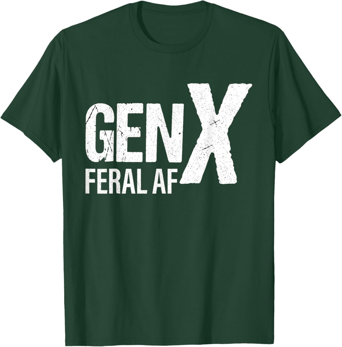 Gen X Feral Af Funny T-Shirt - T-Shirt | Forest