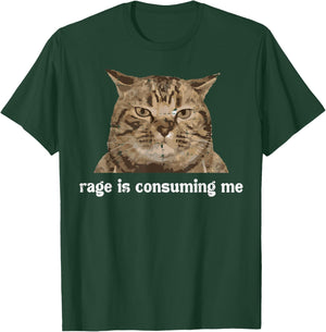 Rage Is Consuming Me Funny Cat Silly Saying Meme Women Men T-Shirt - T-Shirt | Forest
