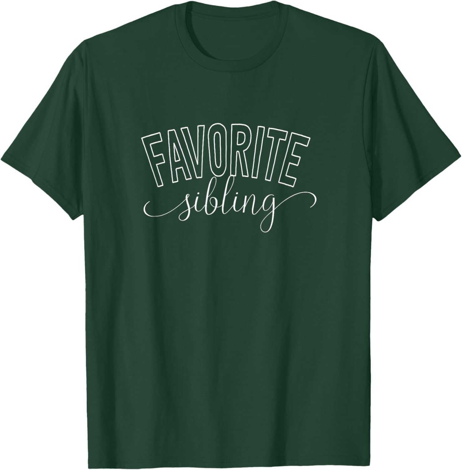 Favorite Sibling, Simple and Playful Family Design T-Shirt - T-Shirt | Forest