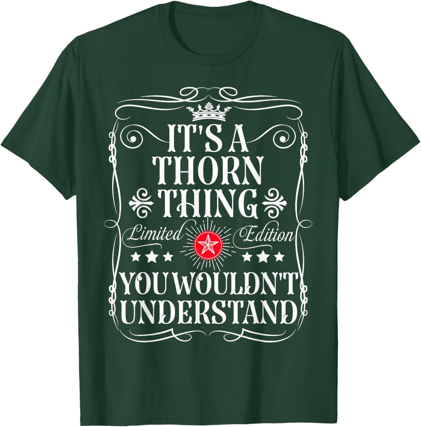 Thorn Name Its A Thorn Thing You Wouldn't Understand T-Shirt - T-Shirt | Forest