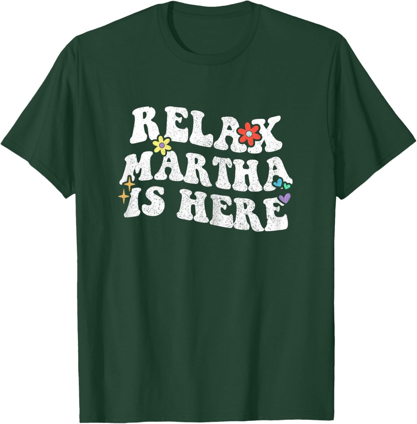 Retro Groovy Relax Martha Is Here Funny Mother's Day Name T-Shirt - T-Shirt | Forest