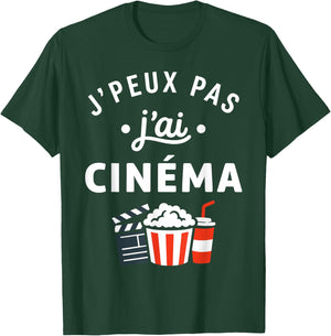 Citation Humour Film soirée ciné J’Peux Pas J’AI Cinéma T-Shirt - T-Shirt | Forest