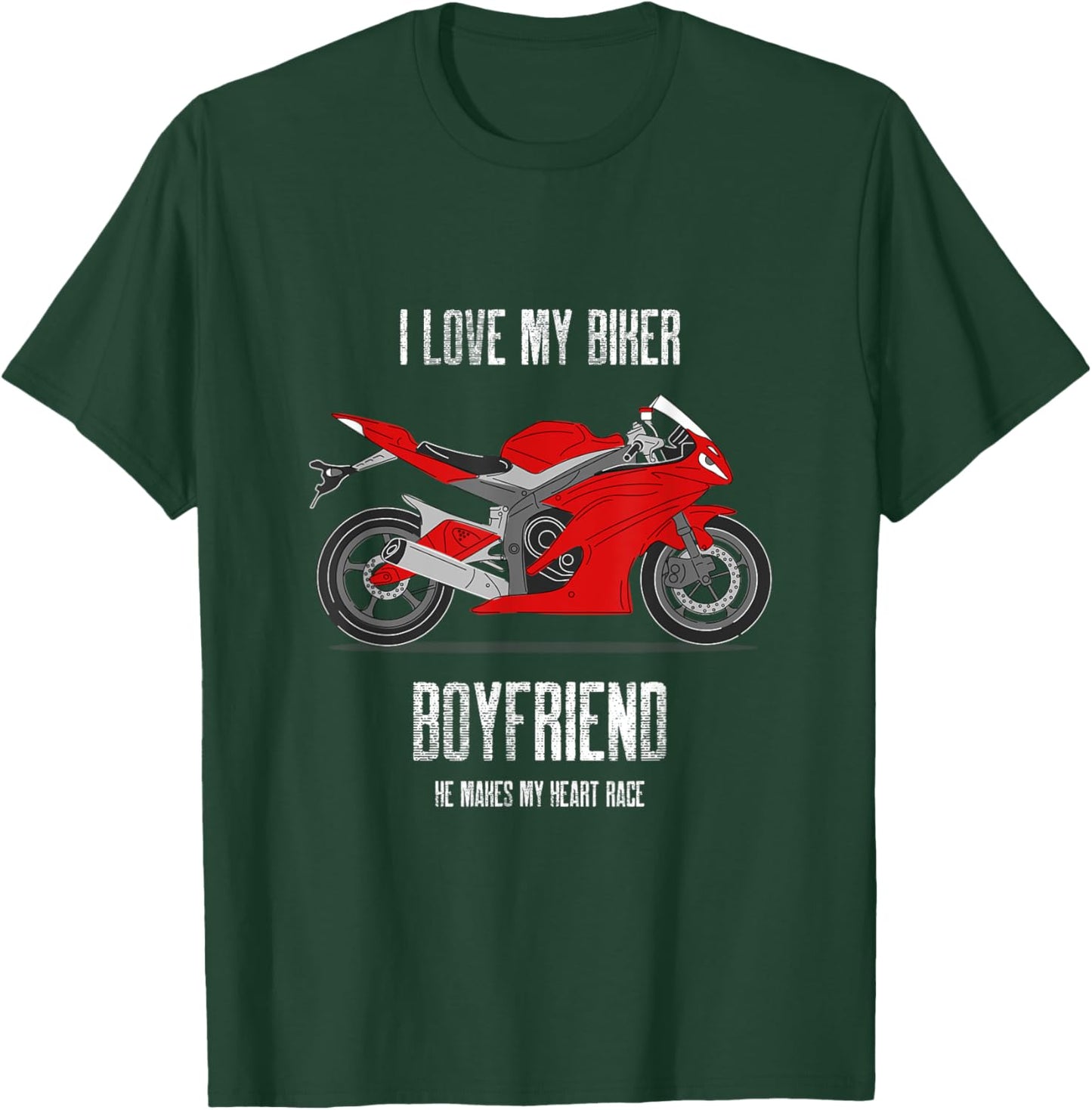 I like My Biker Boyfriend He Makes My Heart Race I Heart My T-Shirt - T-Shirt | Forest