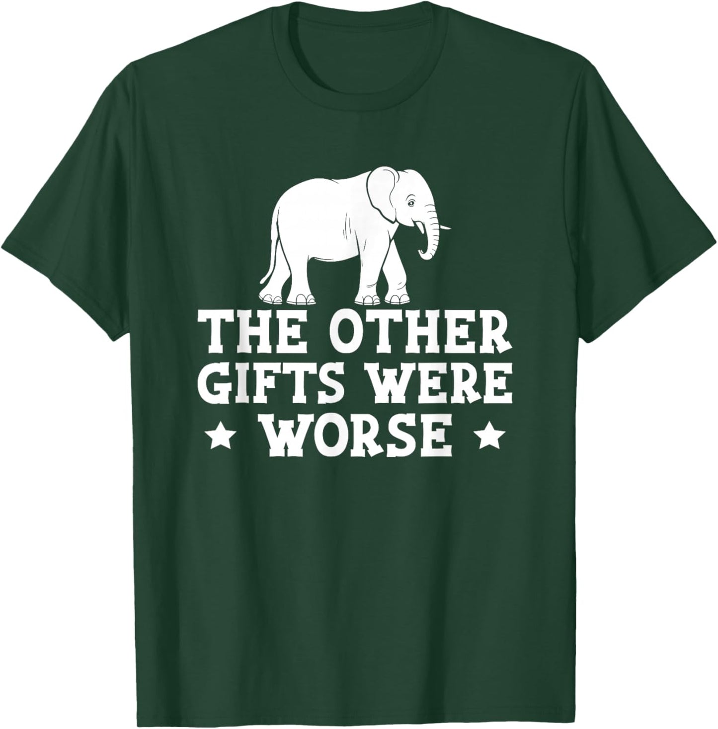Other Gifts Were Worse White Elephant Gift T-Shirt - T-Shirt | Forest