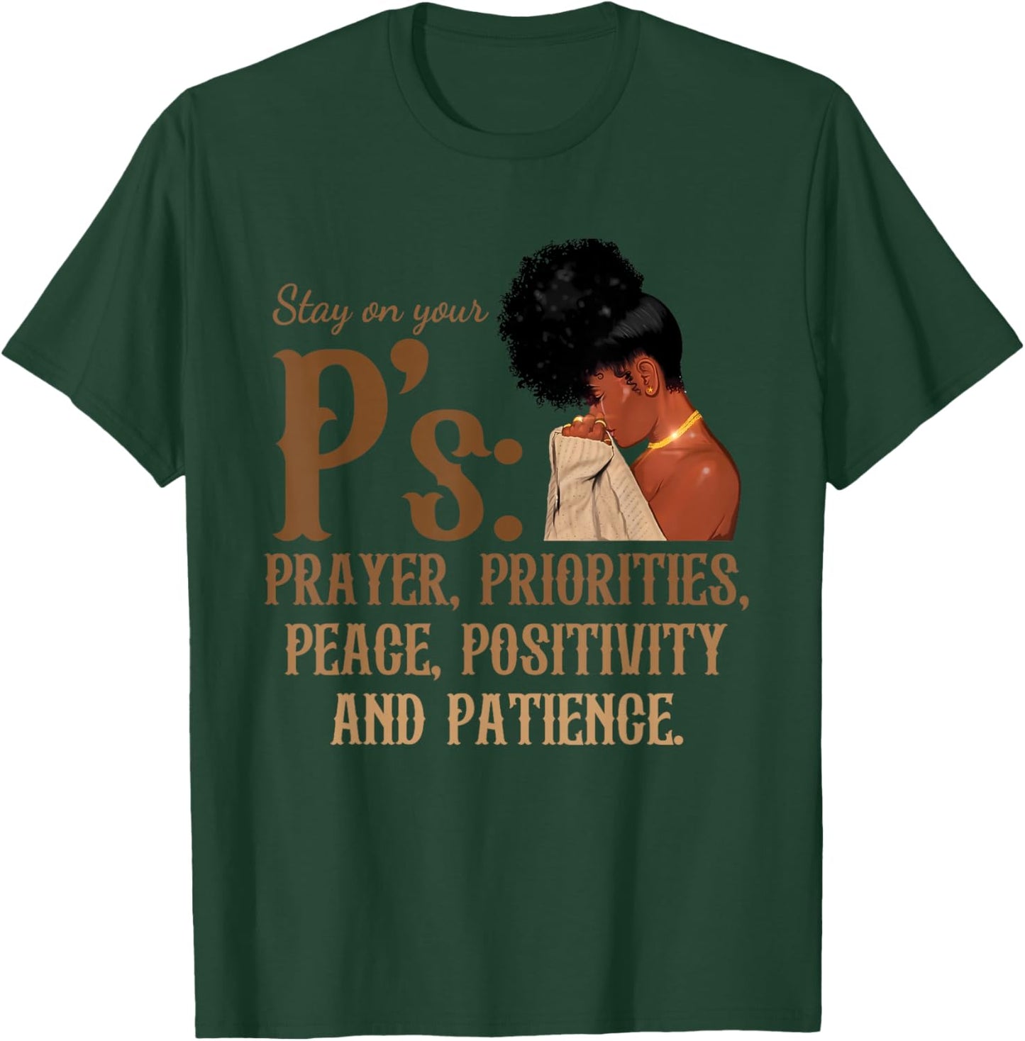 Stay On Your P's Prayer Priorities Peace Positivity Patience T-Shirt - T-Shirt | Forest
