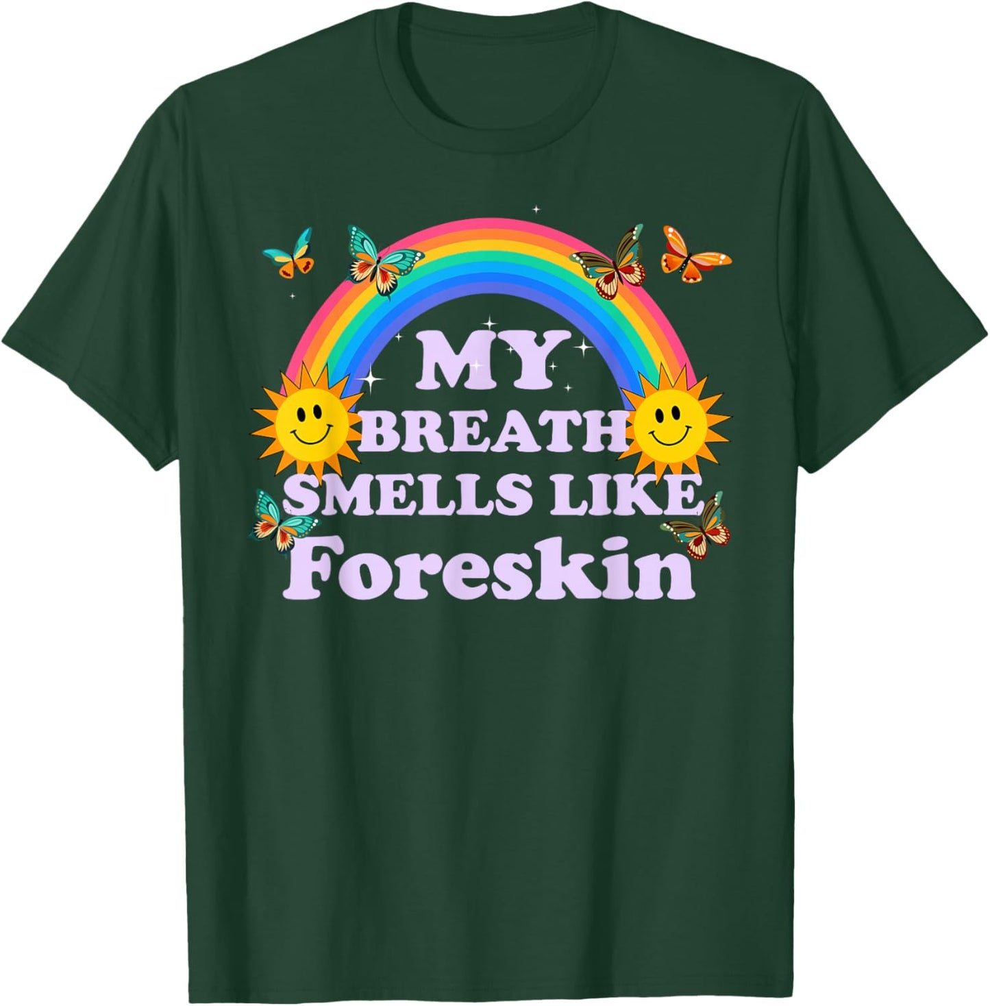 My Breath Smells Like Foreskin, Funny Adult Humor T-Shirt - T-Shirt | Forest