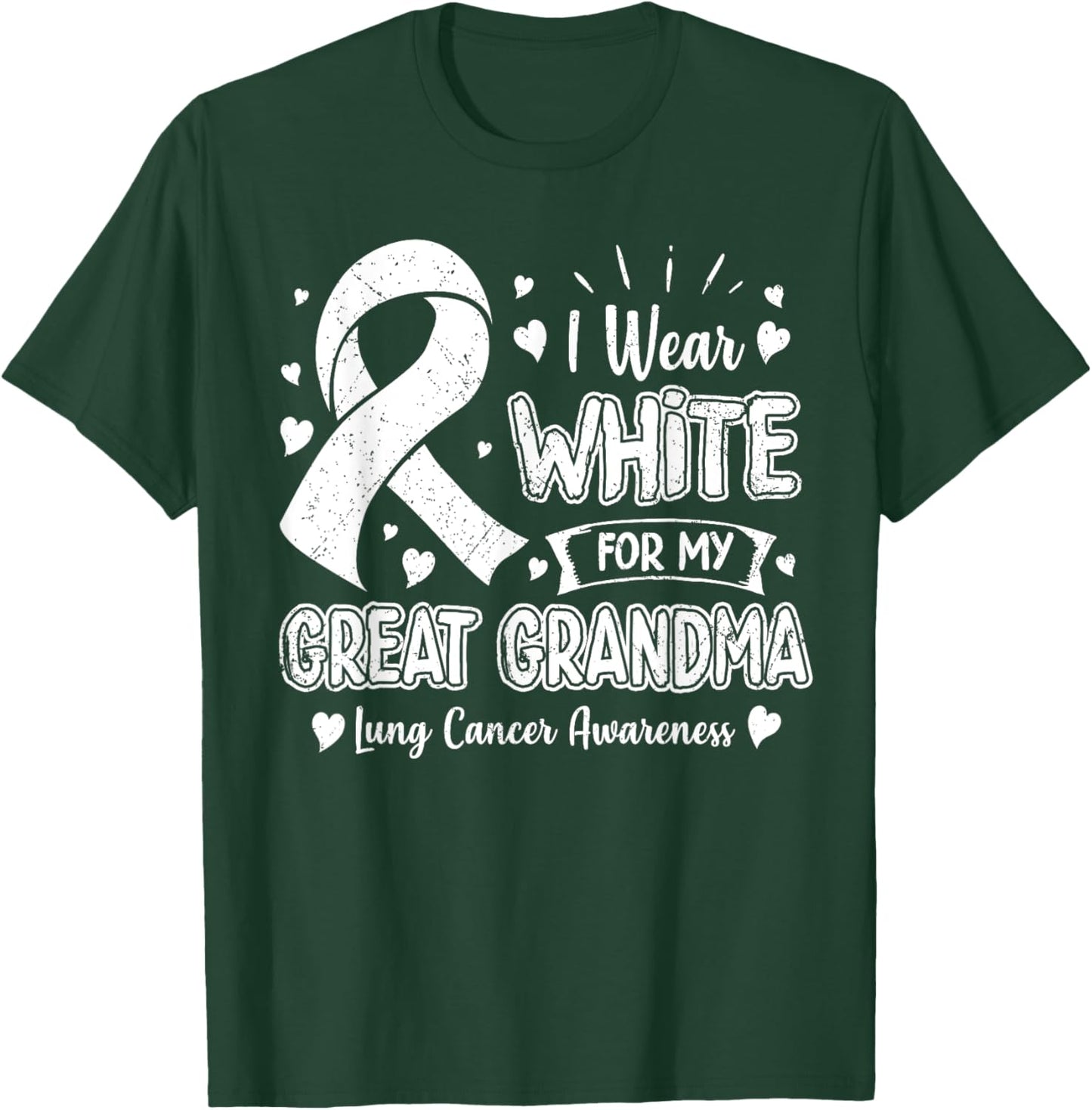 I Wear White For My Great Grandma Lung Cancer Awareness T-Shirt - T-Shirt | Forest