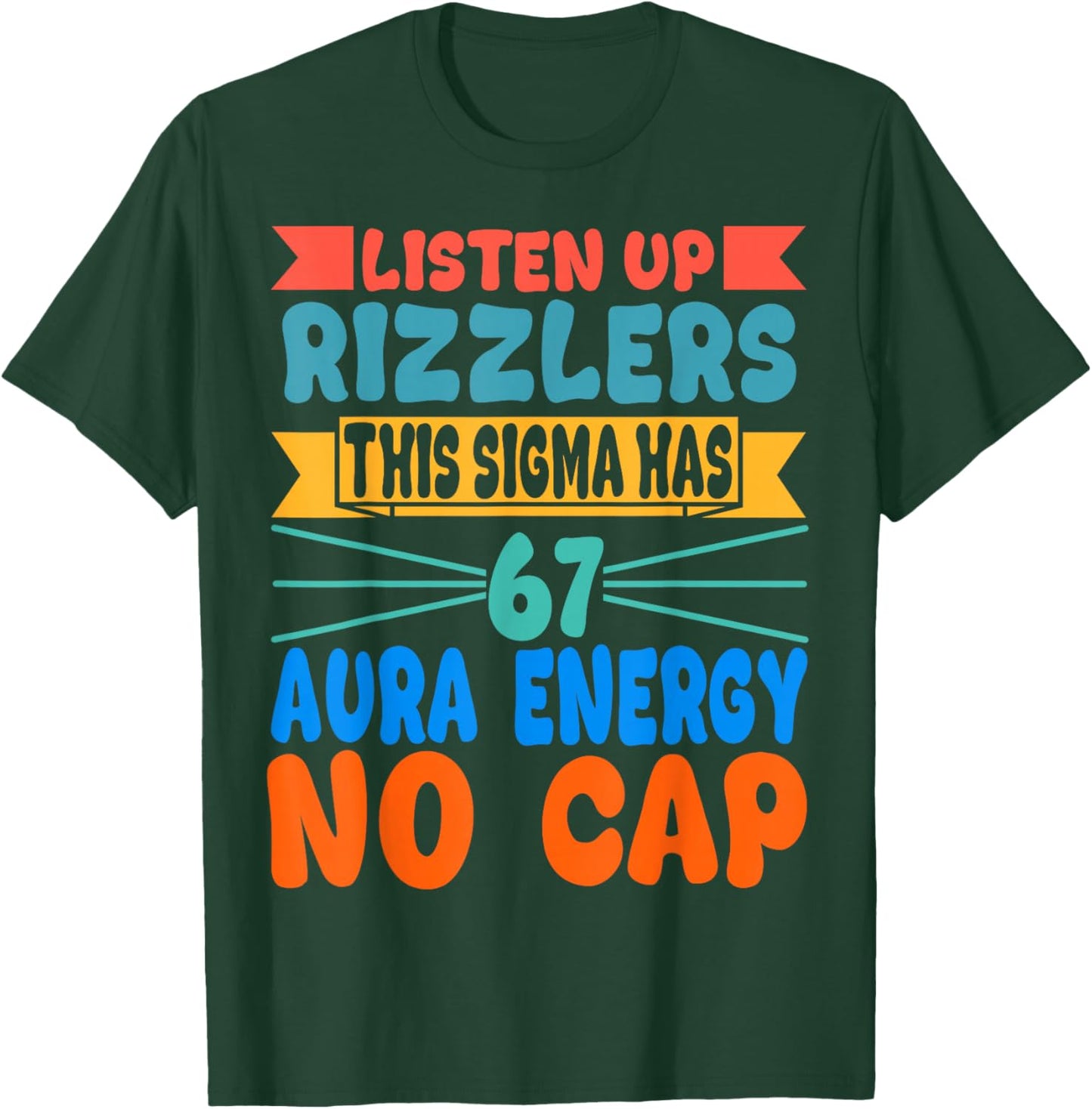 Listen Up Rizzlers This Sigma Has 67 Aura Energy Six Seven T-Shirt - T-Shirt | Forest