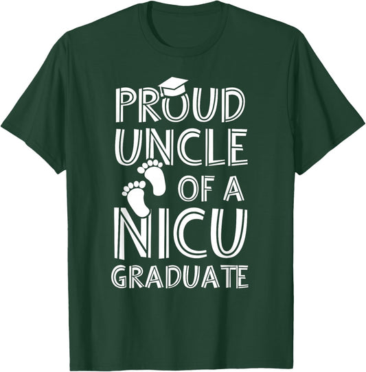 Proud Uncle NICU Graduate Funny Newborn Nurse T-Shirt - T-Shirt | Forest