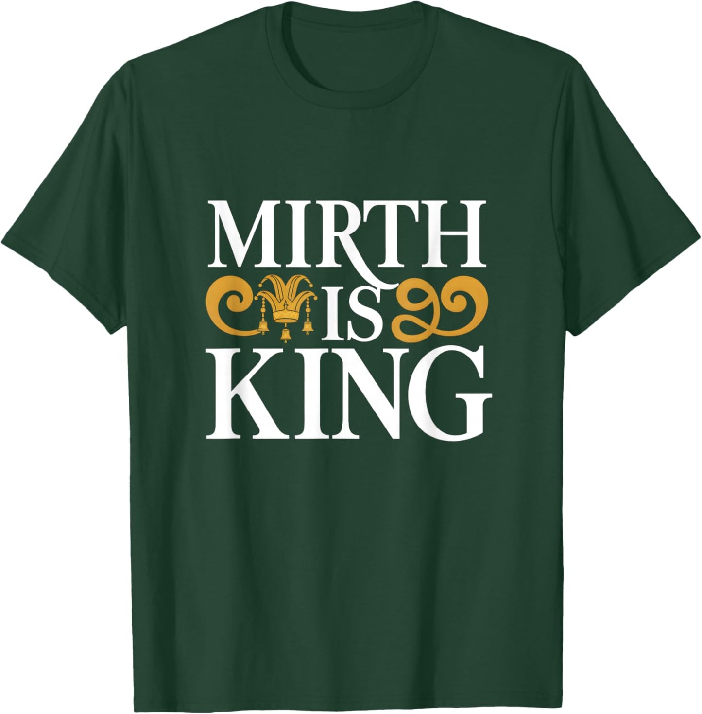Order Of Jesters Mirth Is King T-Shirt - T-Shirt | Forest