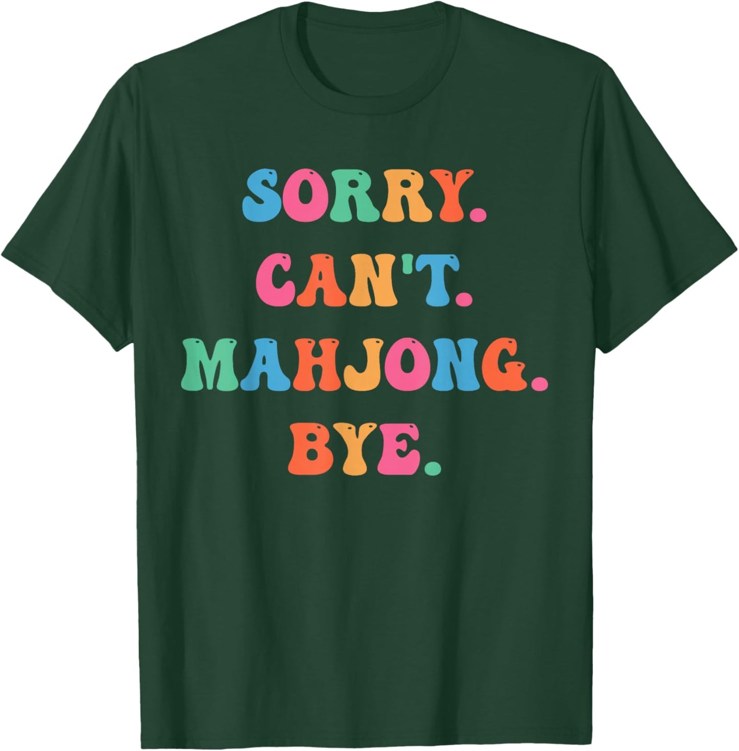 Sorry Can’t Mahjong Bye Funny Game Night Saying T-Shirt - T-Shirt | Forest