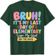 Bruh Last Day of Elementary School Sign My Shirt on The Back T-Shirt - T-Shirt | Forest