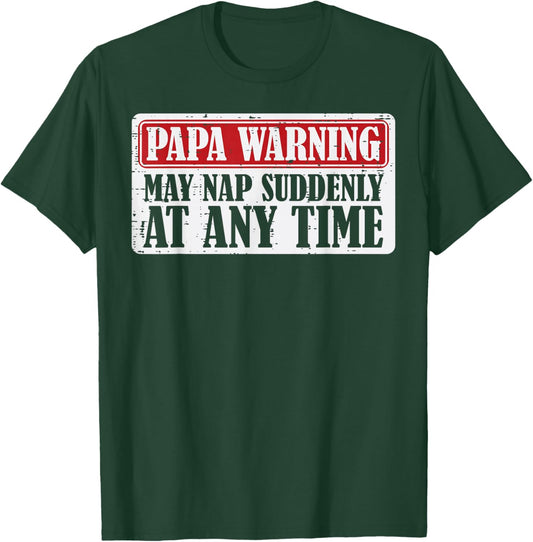 Papa Warning May Nap Suddenly Funny Fathers Day Grandpa Men T-Shirt - T-Shirt | Forest