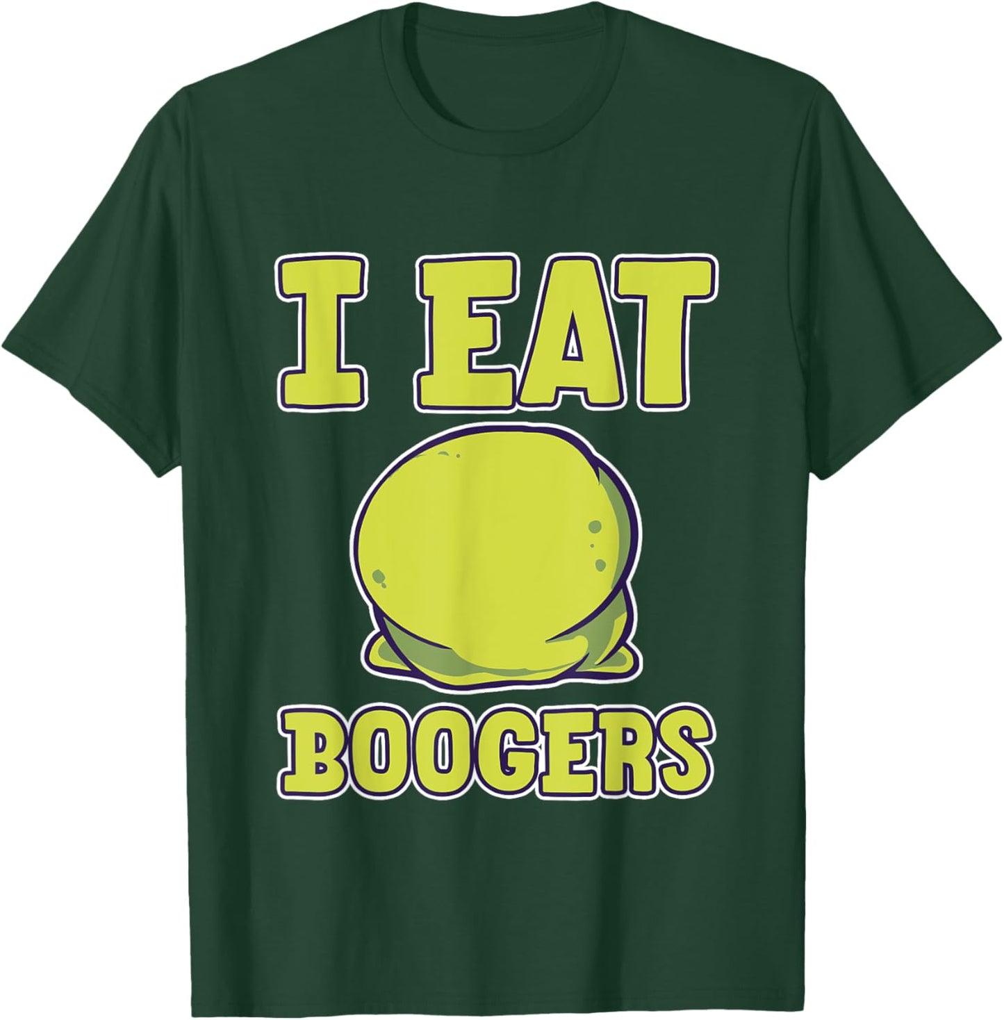 I Eat Boogers Gross Humor Adults T-Shirt - T-Shirt | Forest