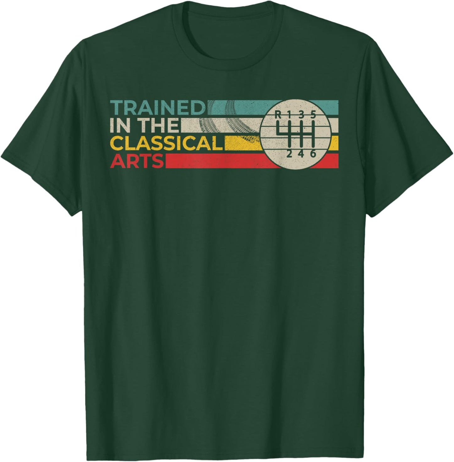Trained in the Classical Arts Speed Manual Transmission T-Shirt - T-Shirt | Forest