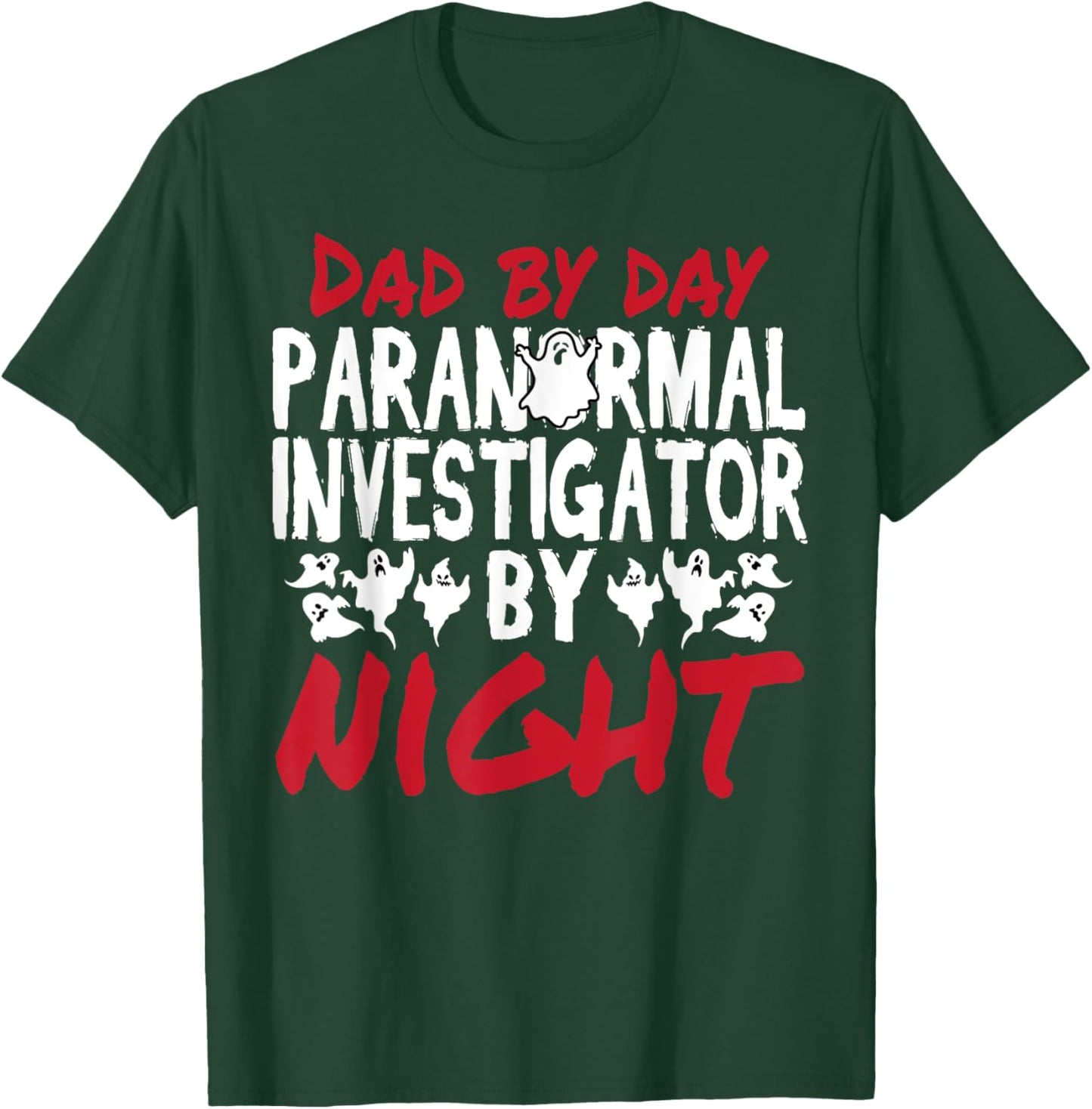 Ghost Hunter Dad Paranormal Investigator T-Shirt - T-Shirt | Forest