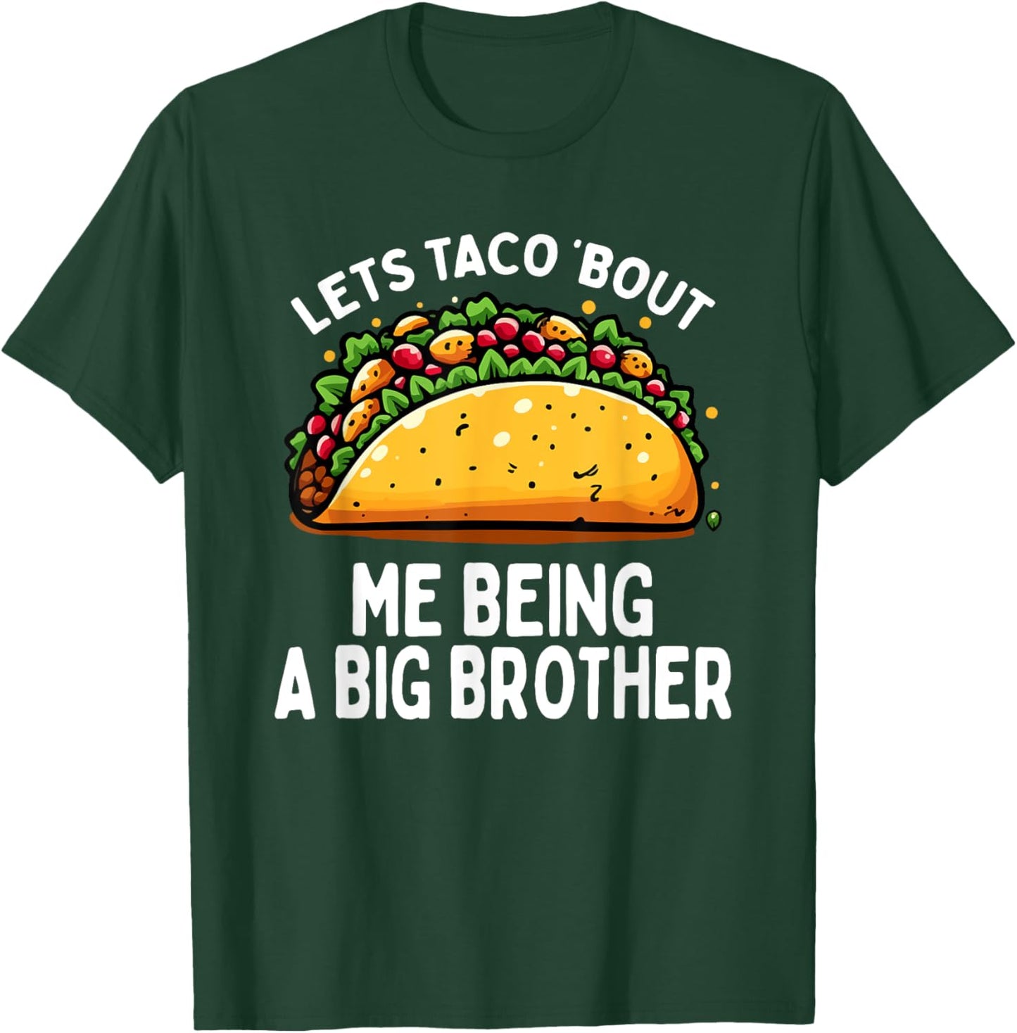 Let's Taco Bout Me Being A New Big Brother Baby Announcement T-Shirt - T-Shirt | Forest
