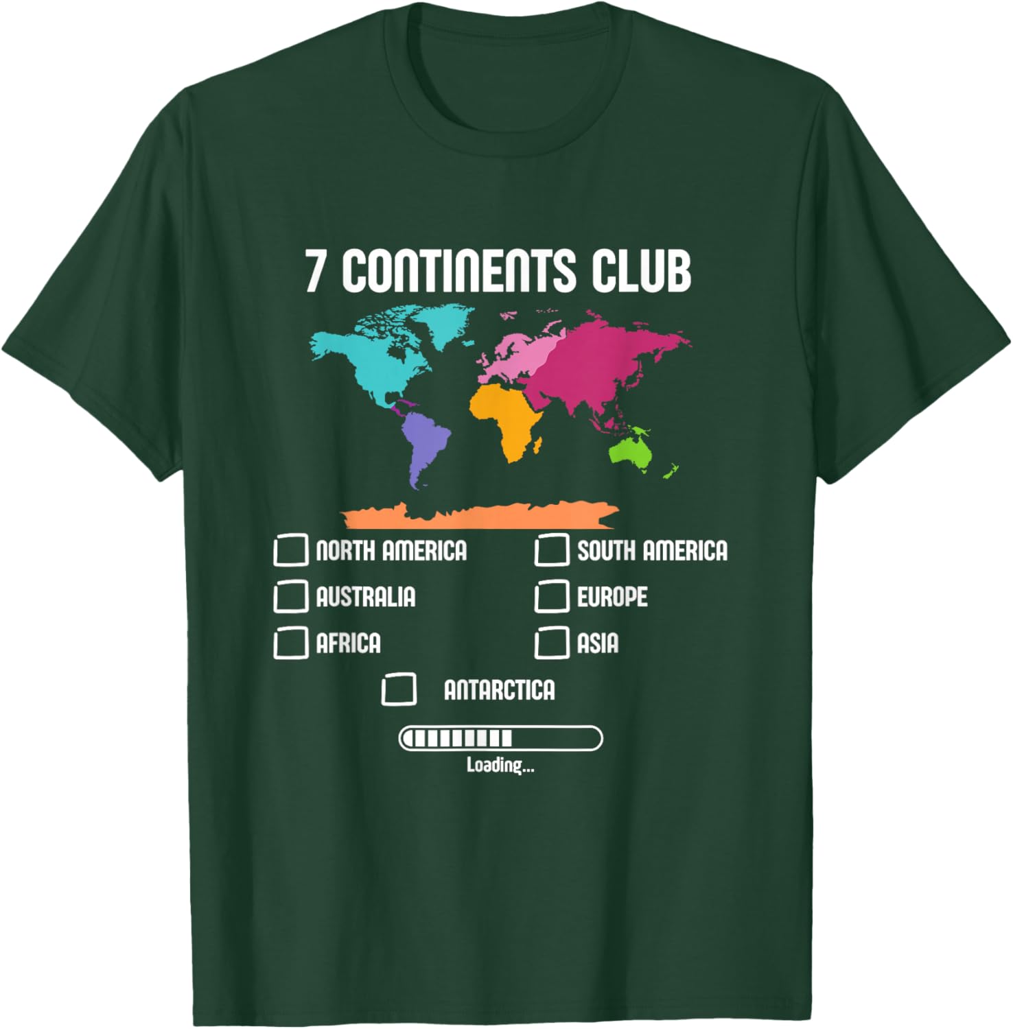 World Traveler Seven Continents 7 Continents Club Loading T-Shirt - T-Shirt | Forest