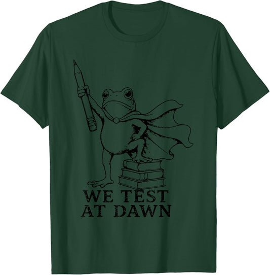 We Test At Dawn Meme Frog Teacher T-Shirt - T-Shirt | Forest