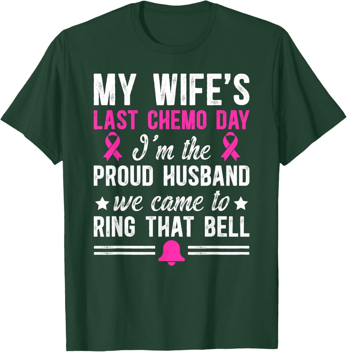 My Wife's Last Day of Chemo Survivor Husband End of Chemo T-Shirt - T-Shirt | Forest