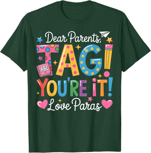 Dear Parents Tag You're It Love Paras Last Day of School T-Shirt - T-Shirt | Forest