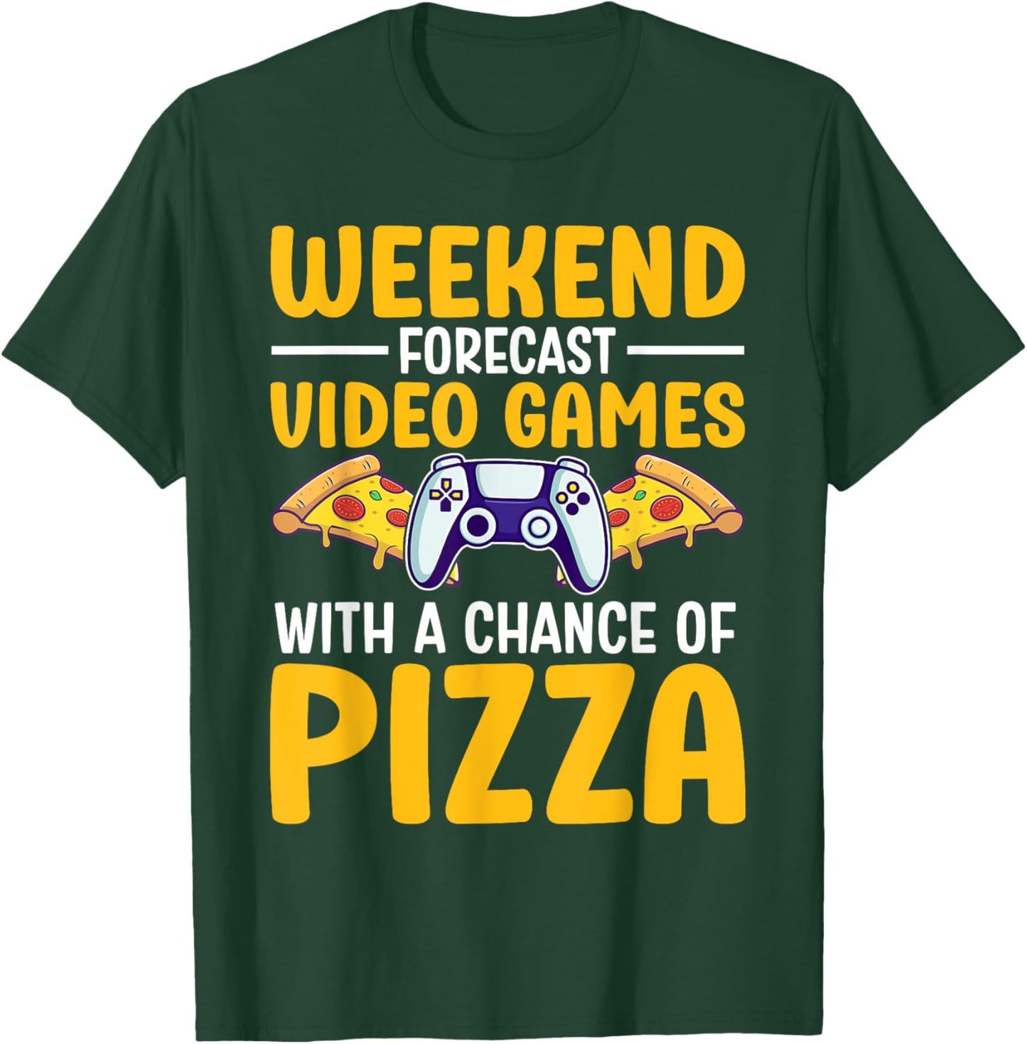 Weekend Forecast Video Games With A Chance Of Pizza Gaming T-Shirt - T-Shirt | Forest
