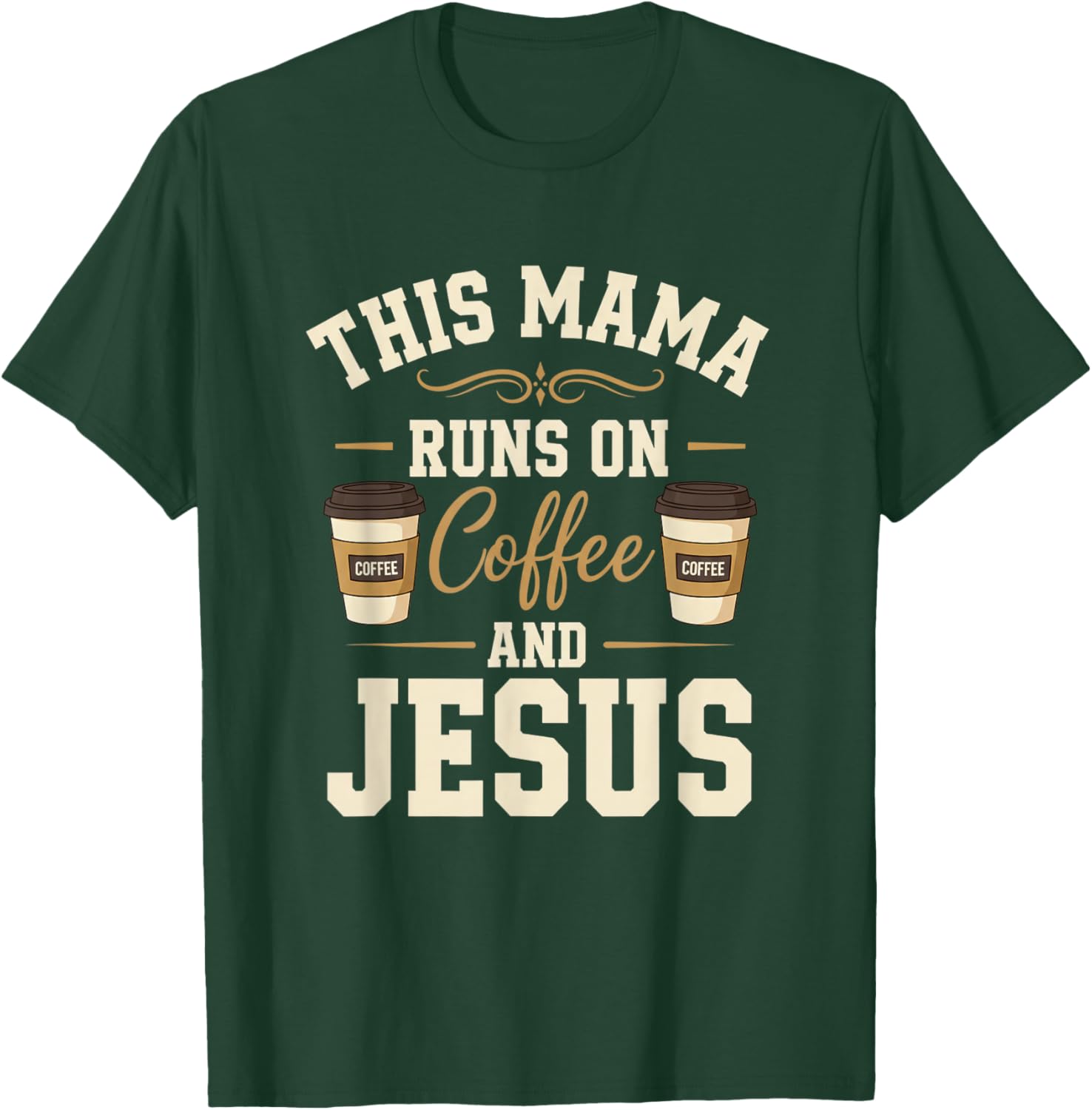 This Mama Runs On Coffee and Jesus Moms T-Shirt - T-Shirt | Forest