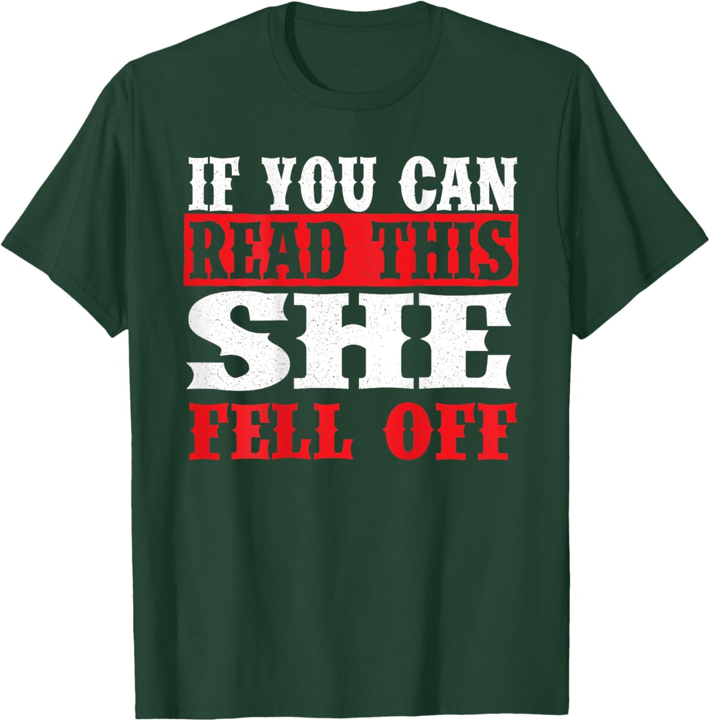 If You Can Read This She Fell Off - Biker Motorcycle T-Shirt - T-Shirt | Forest