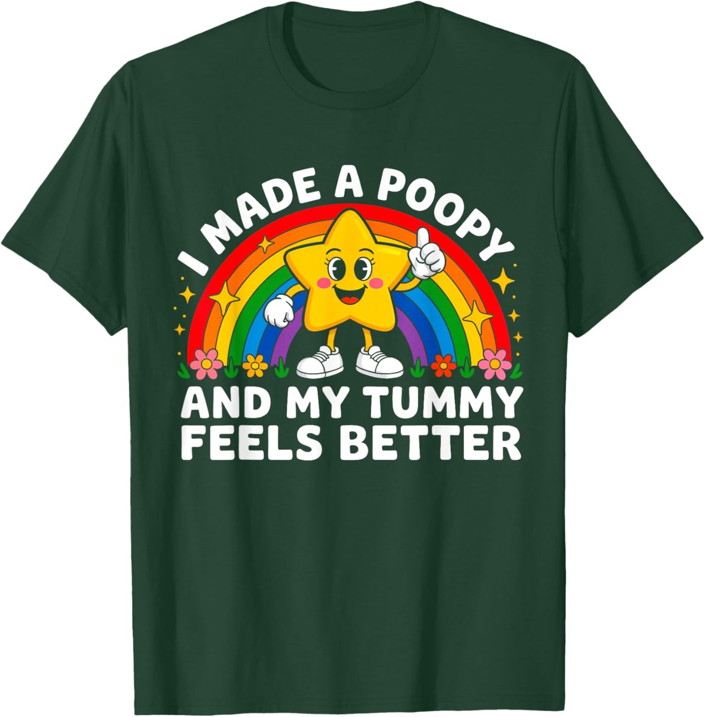 I Made A Poopy Funny Inappropriate Poop Adult Tummy Humor T-Shirt - T-Shirt | Forest