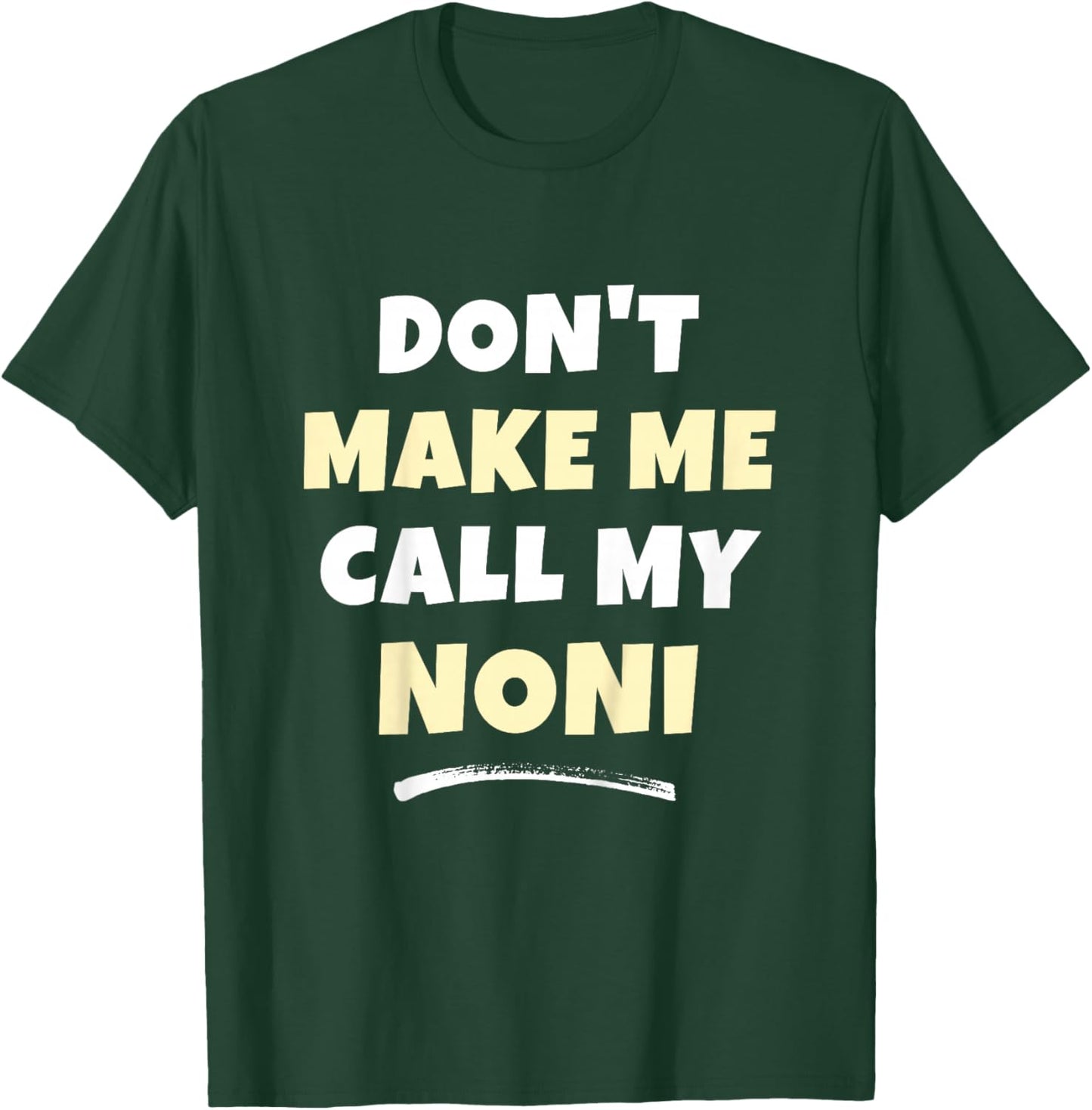 Kids Don't Make Me Call My Noni Kids Grandkids Funny T-Shirt - T-Shirt | Forest