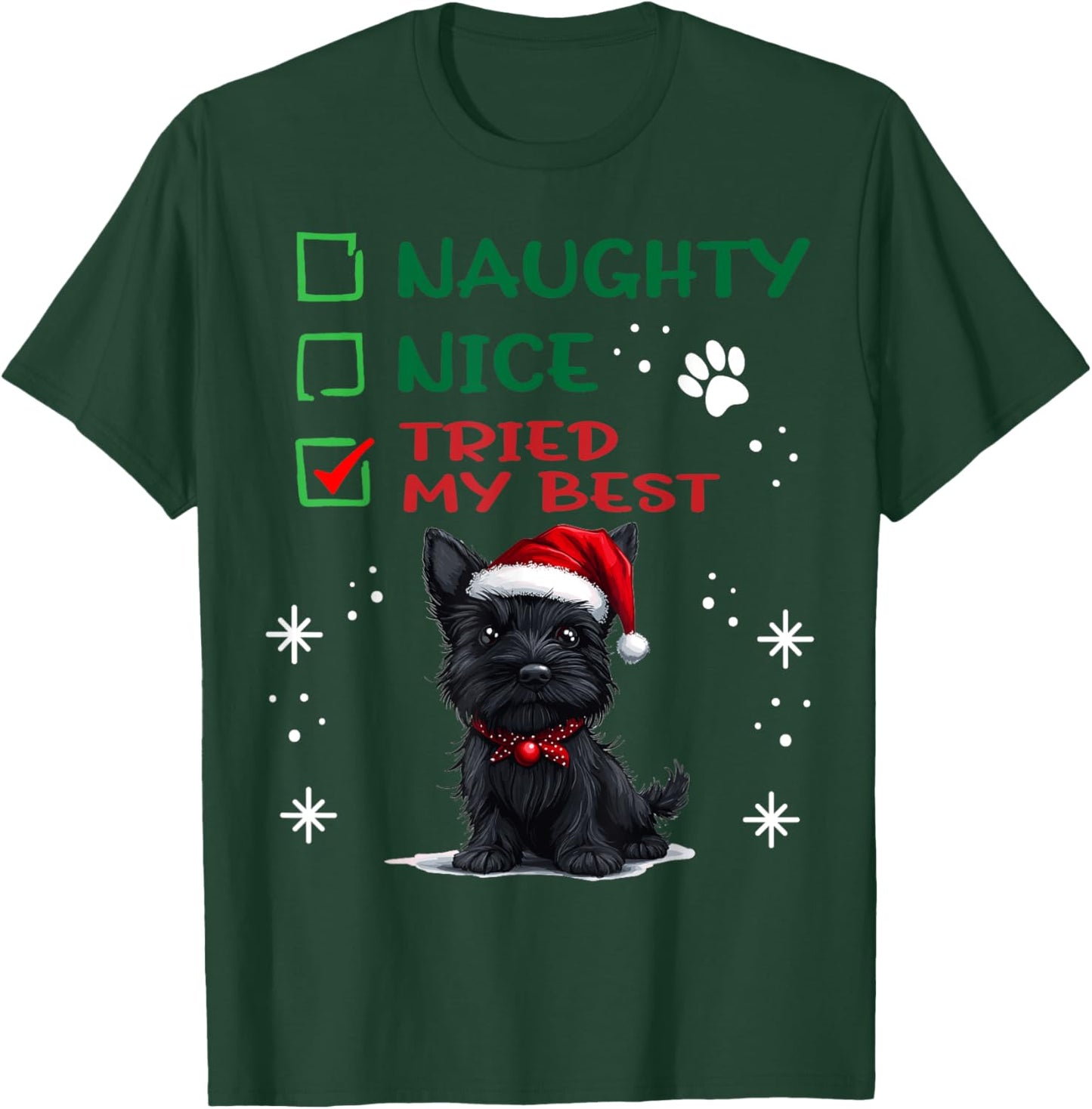 Cute Scottish Terrier Dog Christmas Naughty Nice Tried my T-Shirt - T-Shirt | Forest