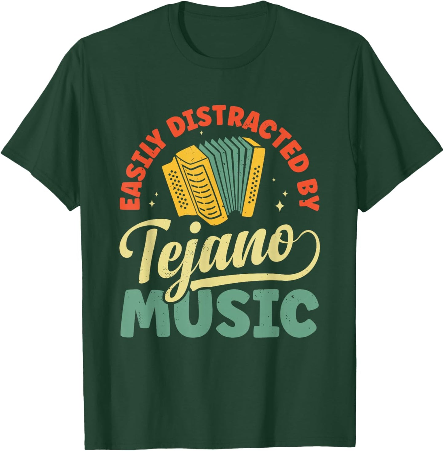 Easily Distracted By Tejano Music T-Shirt - T-Shirt | Forest