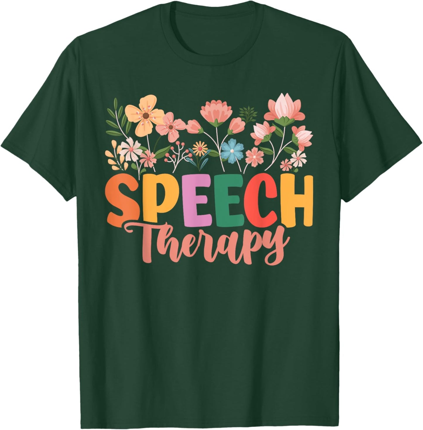 Speech Therapy Speech Language Pathologist Therapist T-Shirt - T-Shirt | Forest