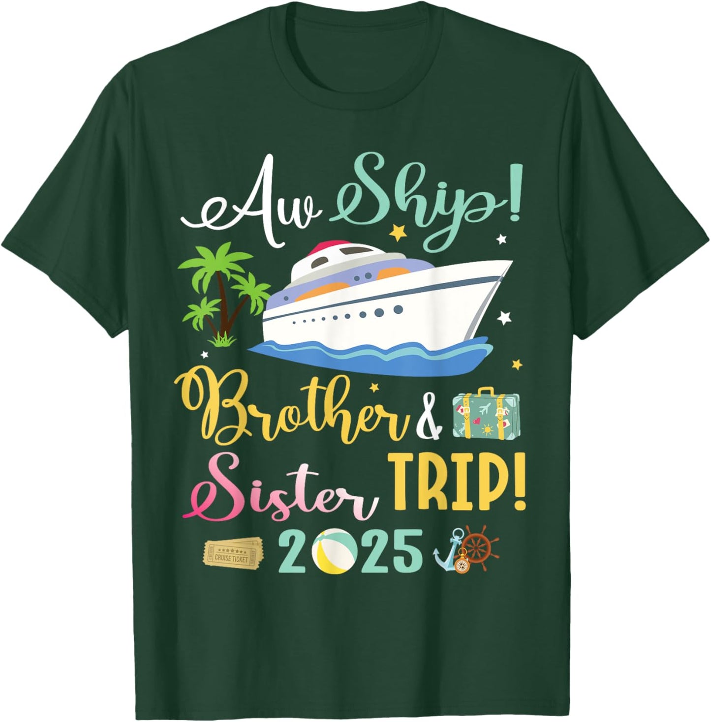 Aw Cruise Ship Brother & Sister Trip 2025 Family Vacation T-Shirt - T-Shirt | Forest