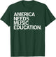 America Needs Music Education Advocacy Back to School T-Shirt - T-Shirt | Forest