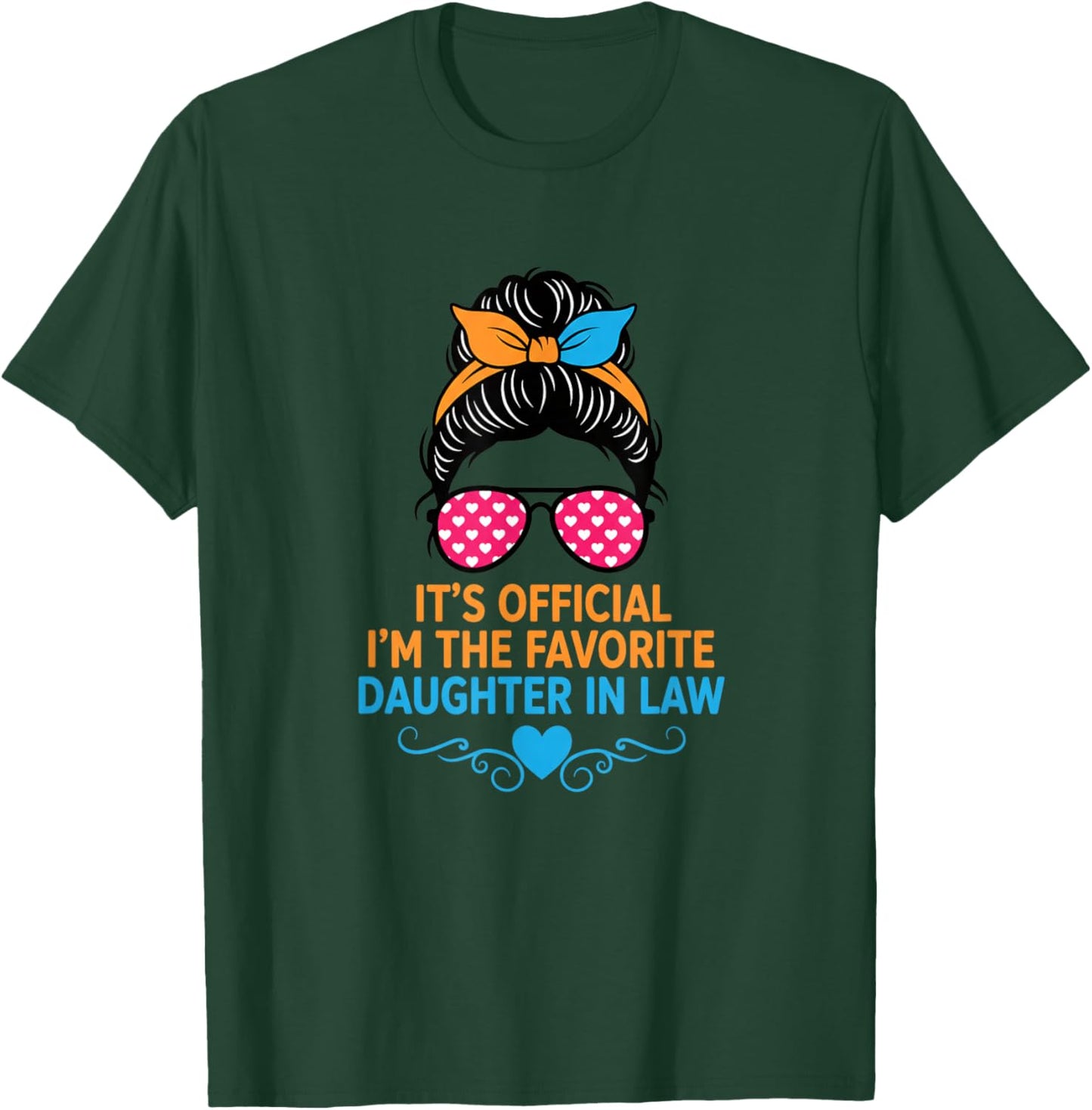 It's Official I'm The Favorite Daughter in Law Funny Family T-Shirt - T-Shirt | Forest